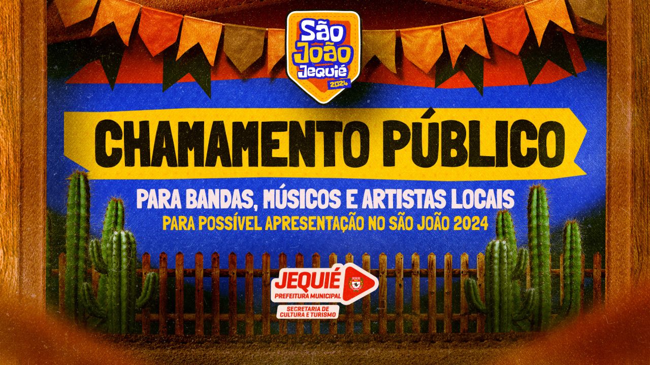 Prefeitura de Jequié divulga resultado do chamamento público de bandas, músicos e artistas locais para possível apresentação no São João 2024